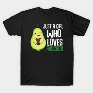 Avocado - Just A Gril Who Loves Avocado T-Shirt